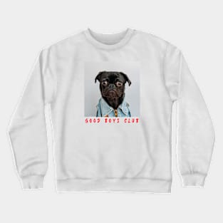 Good boys club Crewneck Sweatshirt